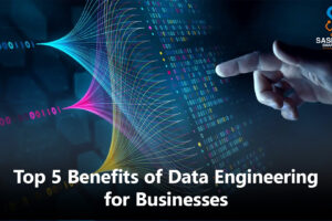 Benefits of Data Engineering for Businesses