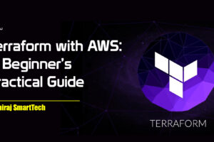 Terraform with AWS: A Beginner’s Practical Guide